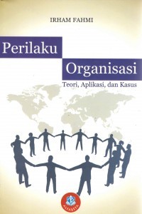 Perilaku Organisasi: Teori, Aplikasi dan Kasus